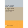 Congo 1964: Political Documents of a Developing Nation