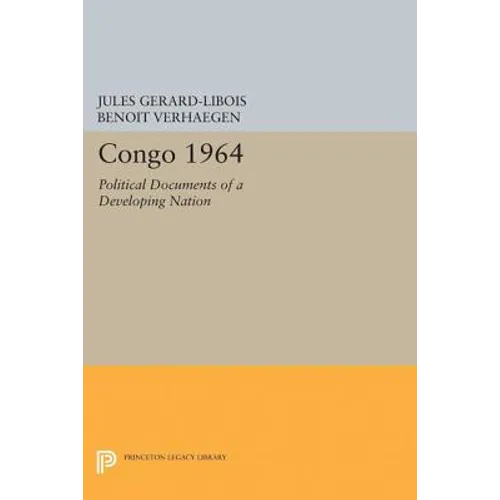Congo 1964: Political Documents of a Developing Nation