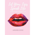 Let Your Lips Speak Life: 30 Days of Self-Affirming Love