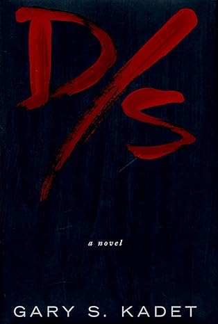 D/S A Novel by Gray S. Kadet-Hardcover-2000
