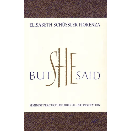 But She Said: Feminist Practices of Biblical Interpretation - Paperback