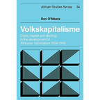 Volkskapitalisme: Class, Capital and Ideology in the Development of Afrikaner Nationalism, 1934 1948