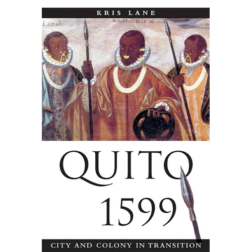 Quito 1599: City and Colony in Transition - Paperback