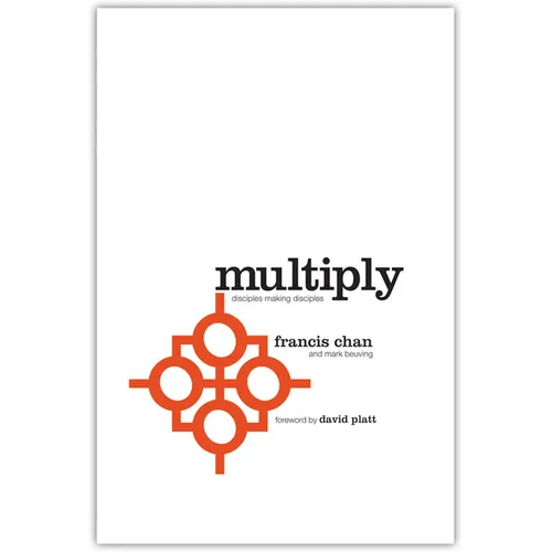Multiply: Disciples Making Disciples - Paperback