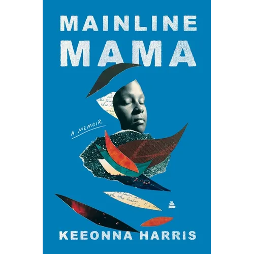 Mainline Mama: A Memoir - Hardcover