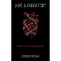 Love & Purgatory: Poetry from an Unstable Mind