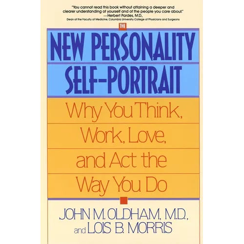 The New Personality Self-Portrait: Why You Think, Work, Love and ACT the Way You Do - Paperback