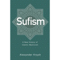 Sufism: A New History of Islamic Mysticism