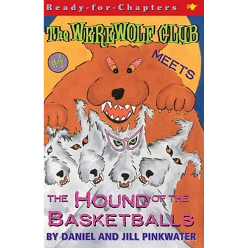 The Werewolf Club Meets the Hound of the Basketballs - Paperback