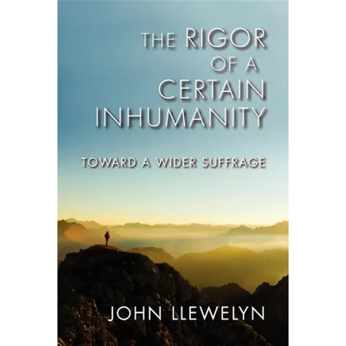 The Rigor of a Certain Inhumanity: Toward a Wider Suffrage - Paperback