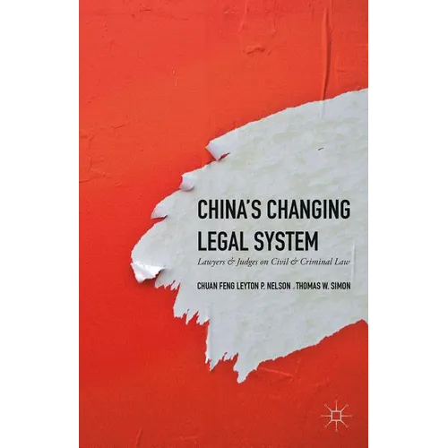 China's Changing Legal System: Lawyers & Judges on Civil & Criminal Law - Hardcover