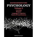 Master Introductory Psychology Volume 2: Learning, Memory, Cognition, and Consciousness