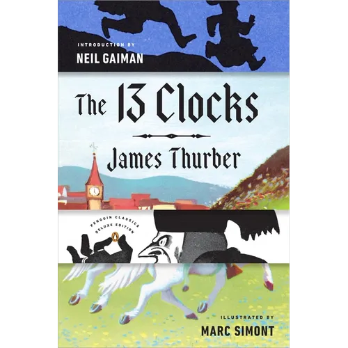 The 13 Clocks: (Penguin Classics Deluxe Edition)