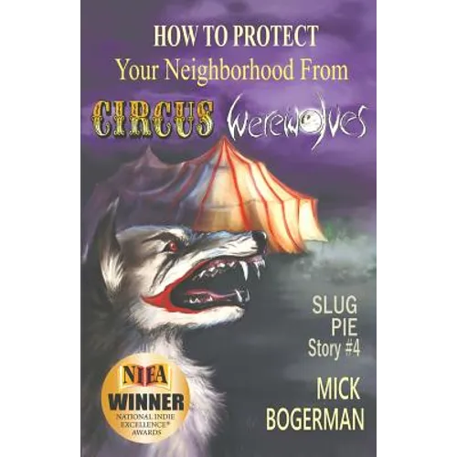 How to Protect Your Neighborhood from Circus Werewolves: Slug Pie Story #4 - Paperback