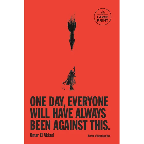 One Day, Everyone Will Have Always Been Against This - Paperback