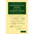 Mathematical Papers of the Late George Green
