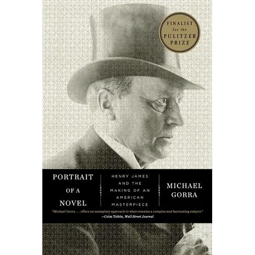 Portrait of a Novel: Henry James and the Making of an American Masterpiece - Paperback