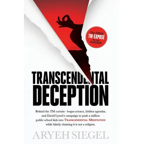 Transcendental Deception: Behind theTM curtain--bogus science, hidden agendas, and David Lynch's campaign to push a million public school kids into Tr - Paperback
