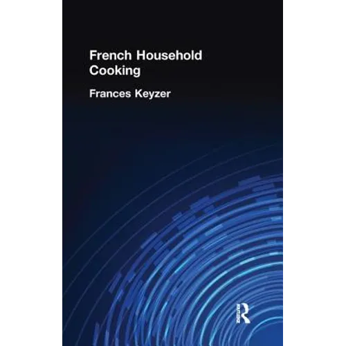 French Household Cookery - Paperback