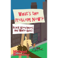 What's the Problem Now?: Black Grievances and White Guilt