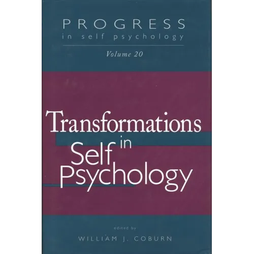 Progress in Self Psychology, V. 20: Transformations in Self Psychology - Paperback
