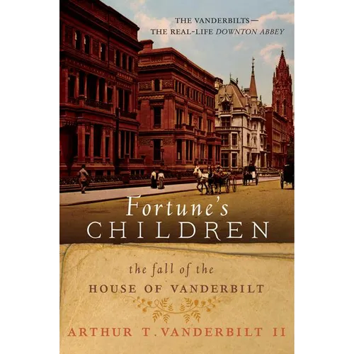 Fortune's Children: The Fall of the House of Vanderbilt - Paperback