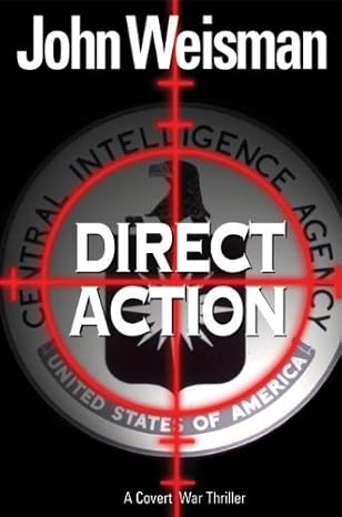 Direct Action: A Covert War Thriller by John Weisman- Hardcover