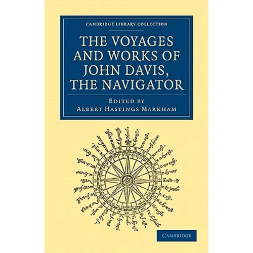 Voyages and Works of John Davis, the Navigator - Paperback
