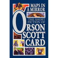 Maps in a Mirror: The Short Fiction of Orson Scott Card