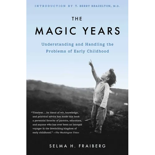 The Magic Years: Understanding and Handling the Problems of Early Childhood - Paperback