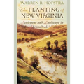 The Planting of New Virginia: Settlement and Landscape in the Shenandoah Valley