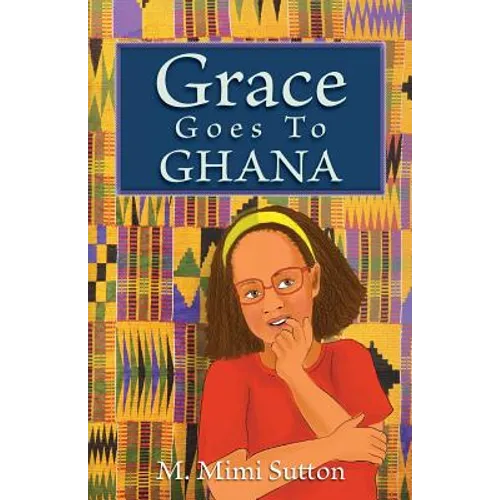 Grace Goes to Ghana - Paperback