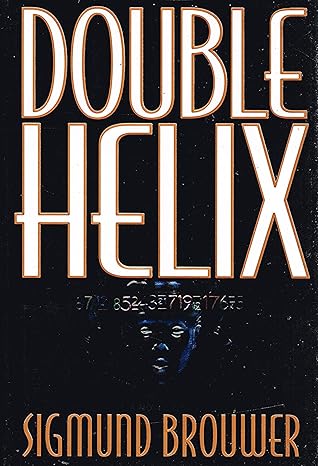 Double Helix: A Novel  by Sigmund Brouwer- Hardcover – January 1, 1995