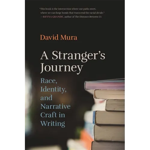 A Stranger's Journey: Race, Identity, and Narrative Craft in Writing - Paperback