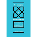 Commons and Borderlands: Working Papers on Interdisciplinarity, Accountibility and the Flow of Knowledge
