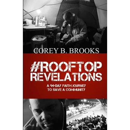 Rooftop Revelations: A 94-Day Faith Journey To Save A Community - Paperback