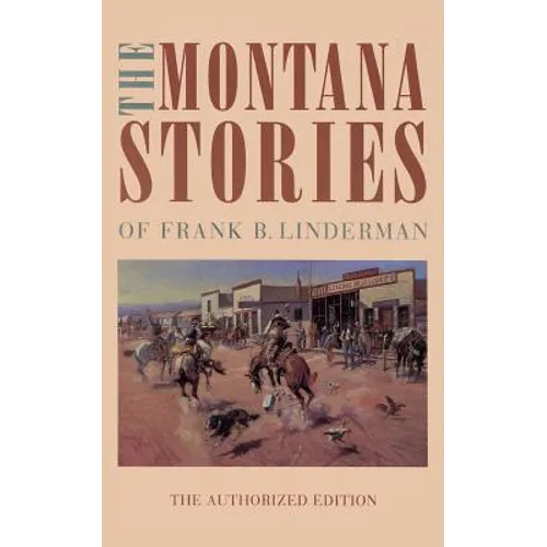 The Montana Stories of Frank B. Linderman - Paperback