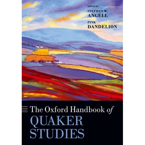 The Oxford Handbook of Quaker Studies