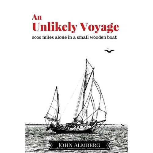 An Unlikely Voyage: 2000 miles alone in a small wooden boat - Paperback