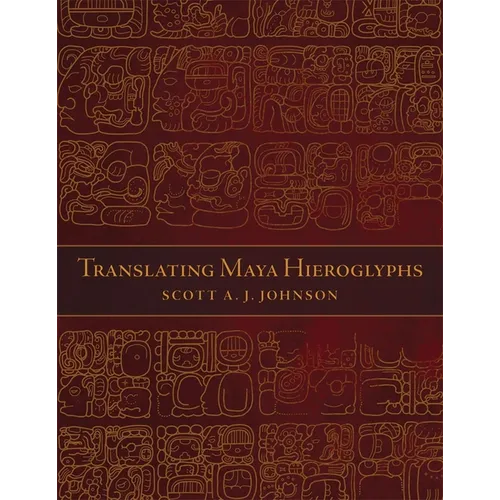 Translating Maya Hieroglyphs - Paperback