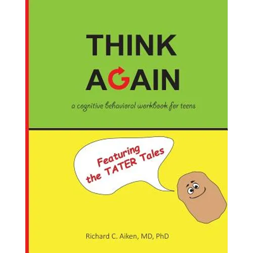 Think Again: A cognitive behavioral workbook for teens - Paperback