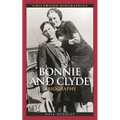 Bonnie and Clyde: A Biography