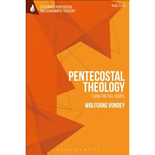 Pentecostal Theology: Living the Full Gospel - Paperback