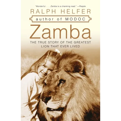 Zamba: The True Story of the Greatest Lion That Ever Lived
