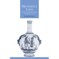 Brotherly Love: Freemasonry and Male Friendship in Enlightenment France
