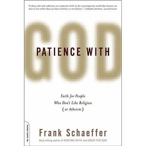 Patience With God: Faith for People Who Don't Like Religion (or Atheism) - Paperback