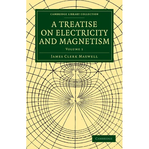 A Treatise on Electricity and Magnetism - Volume 1 - Paperback
