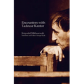 Encounters with Tadeusz Kantor
