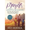Prayers for a LIfestyle of Learning: A 31-day Devotional for Homeschool Moms