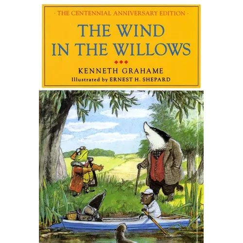 The Wind in the Willows: The Centennial Anniversary Edition - Hardcover